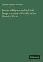 Text: Charles Seymour Robinson, Psalms and Hymns, and Spiritual Songs. Grün mit einem schwarzen "Antigonos"-Logo unten.