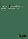 "Anonymous. The Church Quarterly Review. For October 1901 - January 1902. Vol. LIII. Logo: Antigonos." Einfache, elegante Gestaltung.