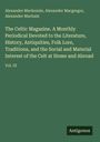 Alexander Mackenzie: The Celtic Magazine. A Monthly Periodical Devoted to the Literature, History, Antiquities, Folk Lore, Traditions, and the Social and Material Interest of the Celt at Home and Abroad, Buch