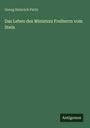 Oben steht "Georg Heinrich Pertz", darunter "Das Leben des Ministers Freiherrn vom Stein". Unten rechts ein Logo: "Antigonos".
