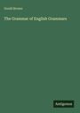 Goold Brown: The Grammar of English Grammars, Buch