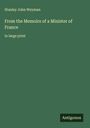 Stanley John Weyman: From the Memoirs of a Minister of France, Buch