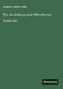 Edward Everett Hale: The Brick Moon; and Other Stories, Buch