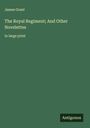 James Grant: The Royal Regiment; And Other Novelettes, Buch