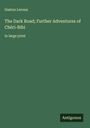 Gaston Leroux: The Dark Road; Further Adventures of Chéri-Bibi, Buch