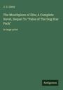 J. U. Giesy: The Mouthpiece of Zitu; A Complete Novel, Sequel To "Palos of The Dog Star Pack", Buch