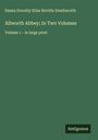 Emma Dorothy Eliza Nevitte Southworth: Allworth Abbey; In Two Volumes, Buch