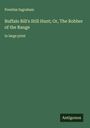 Prentiss Ingraham: Buffalo Bill's Still Hunt; Or, The Robber of the Range, Buch