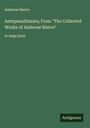 Ambrose Bierce: Antepenultimata; From "The Collected Works of Ambrose Bierce", Buch