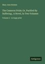 Mary Jane Holmes: The Cameron Pride; Or, Purified By Suffering , A Novel, In Two Volumes, Buch
