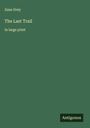 Zane Grey: The Last Trail, Buch