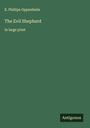 E. Phillips Oppenheim: The Evil Shepherd, Buch