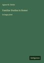 Agnes M. Clerke: Familiar Studies in Homer, Buch