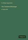 E. Phillips Oppenheim: The Vanished Messenger, Buch