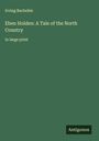 Irving Bacheller: Eben Holden: A Tale of the North Country, Buch