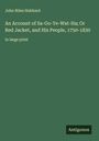 John Niles Hubbard: An Account of Sa-Go-Ye-Wat-Ha; Or Red Jacket, and His People, 1750-1830, Buch