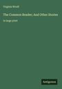 Virginia Woolf: The Common Reader; And Other Stories, Buch