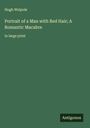 Hugh Walpole: Portrait of a Man with Red Hair; A Romantic Macabre, Buch