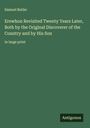 Samuel Butler: Erewhon Revisited Twenty Years Later, Both by the Original Discoverer of the Country and by His Son, Buch