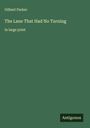 Gilbert Parker: The Lane That Had No Turning, Buch