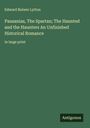 Edward Bulwer Lytton: Pausanias, The Spartan; The Haunted and the Haunters An Unfinished Historical Romance, Buch