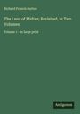 Richard Francis Burton: The Land of Midian; Revisited, in Two Volumes, Buch