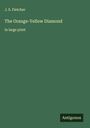 J. S. Fletcher: The Orange-Yellow Diamond, Buch
