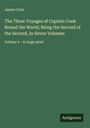 James Cook: The Three Voyages of Captain Cook Round the World; Being the Second of the Second, In Seven Volumes, Buch