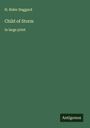 H. Rider Haggard: Child of Storm, Buch