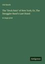 Old Sleuth: The "Dock Rats" of New York; Or, The Smuggler Band's Last Stand, Buch