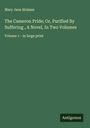 Mary Jane Holmes: The Cameron Pride; Or, Purified By Suffering , A Novel, In Two Volumes, Buch
