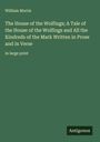 William Morris: The House of the Wolfings; A Tale of the House of the Wolfings and All the Kindreds of the Mark Written in Prose and in Verse, Buch