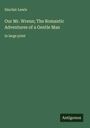 Sinclair Lewis: Our Mr. Wrenn; The Romantic Adventures of a Gentle Man, Buch