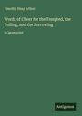 Timothy Shay Arthur: Words of Cheer for the Tempted, the Toiling, and the Sorrowing, Buch