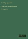 E. Phillips Oppenheim: The Great Impersonation, Buch