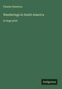Charles Waterton: Wanderings in South America, Buch