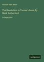 William Hale White: The Revolution in Tanner's Lane; By Mark Rutherford, Buch