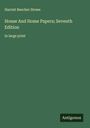 Harriet Beecher Stowe: House And Home Papers; Seventh Edition, Buch
