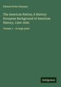 Edward Potts Cheyney: The American Nation; A History: European Background of American History, 1300-1600, Buch