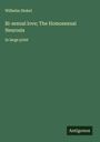 Wilhelm Stekel: Bi-sexual love; The Homosexual Neurosis, Buch