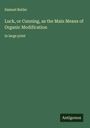 Samuel Butler: Luck, or Cunning, as the Main Means of Organic Modification, Buch