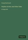 George Macdonald: Stephen Archer; And Other Tales, Buch