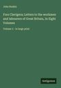 John Ruskin: Fors Clavigera; Letters to the workmen and labourers of Great Britain, In Eight Volumes, Buch