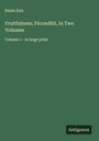 Émile Zola: Fruitfulness; Fécondité, In Two Volumes, Buch