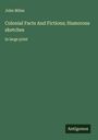 John Milne: Colonial Facts And Fictions; Humorous sketches, Buch