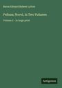 Baron Edward Bulwer Lytton: Pelham; Novel, In Two Volumes, Buch