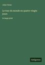 Jules Verne: Le tour du monde en quatre-vingts jours, Buch