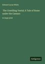 Edward Lucas White: The Unwilling Vestal; A Tale of Rome under the Caesars, Buch