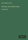Albert Bigelow Paine: The Boys' Life of Mark Twain, Buch