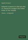 Auguste Levasseur: Lafayette in America in 1824 and 1825; Or, Journal of a Voyage to the United States, In Two Volumes, Buch